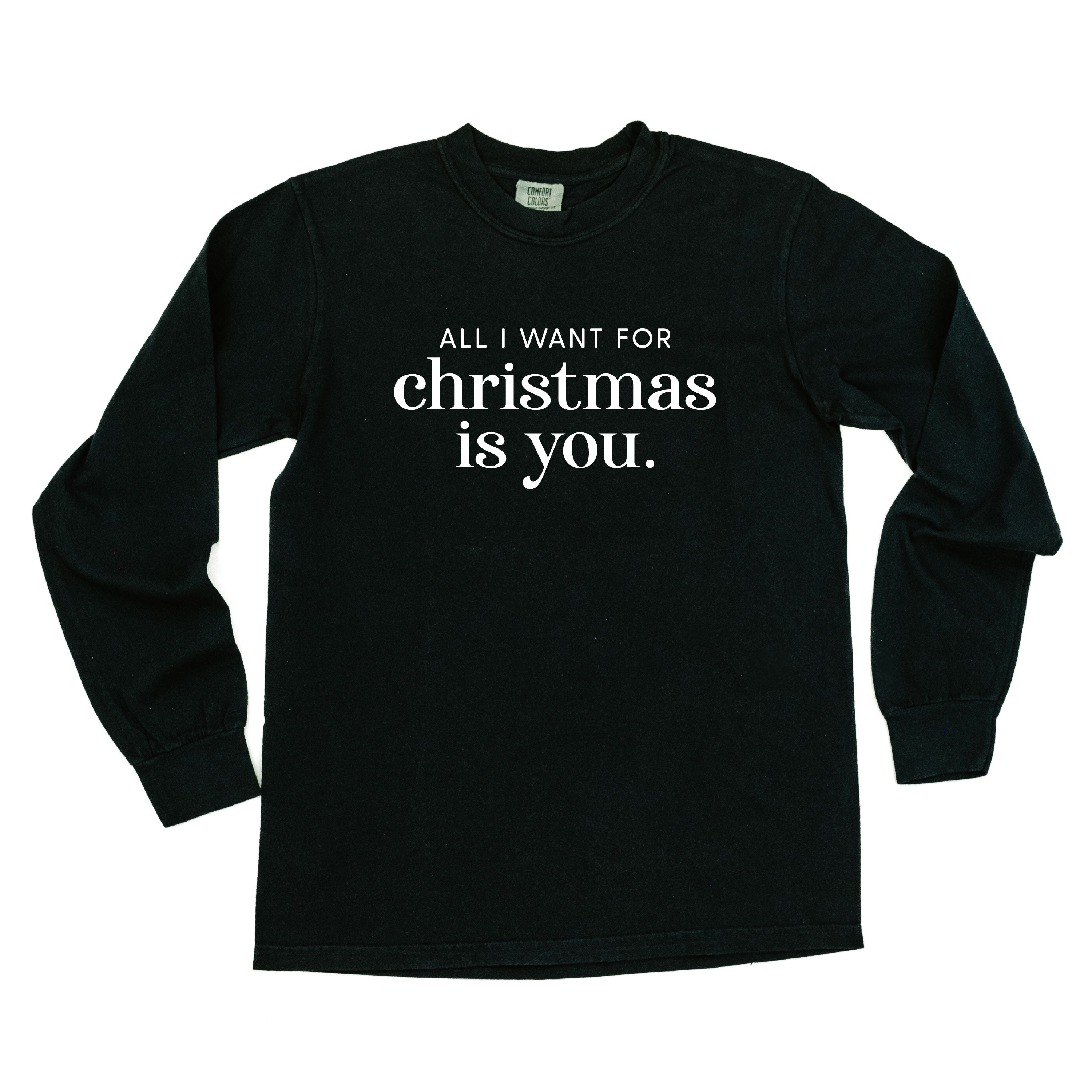 All I Want For Christmas Is You - LONG SLEEVE Comfort Colors Tee Little Mama Shirt Shop