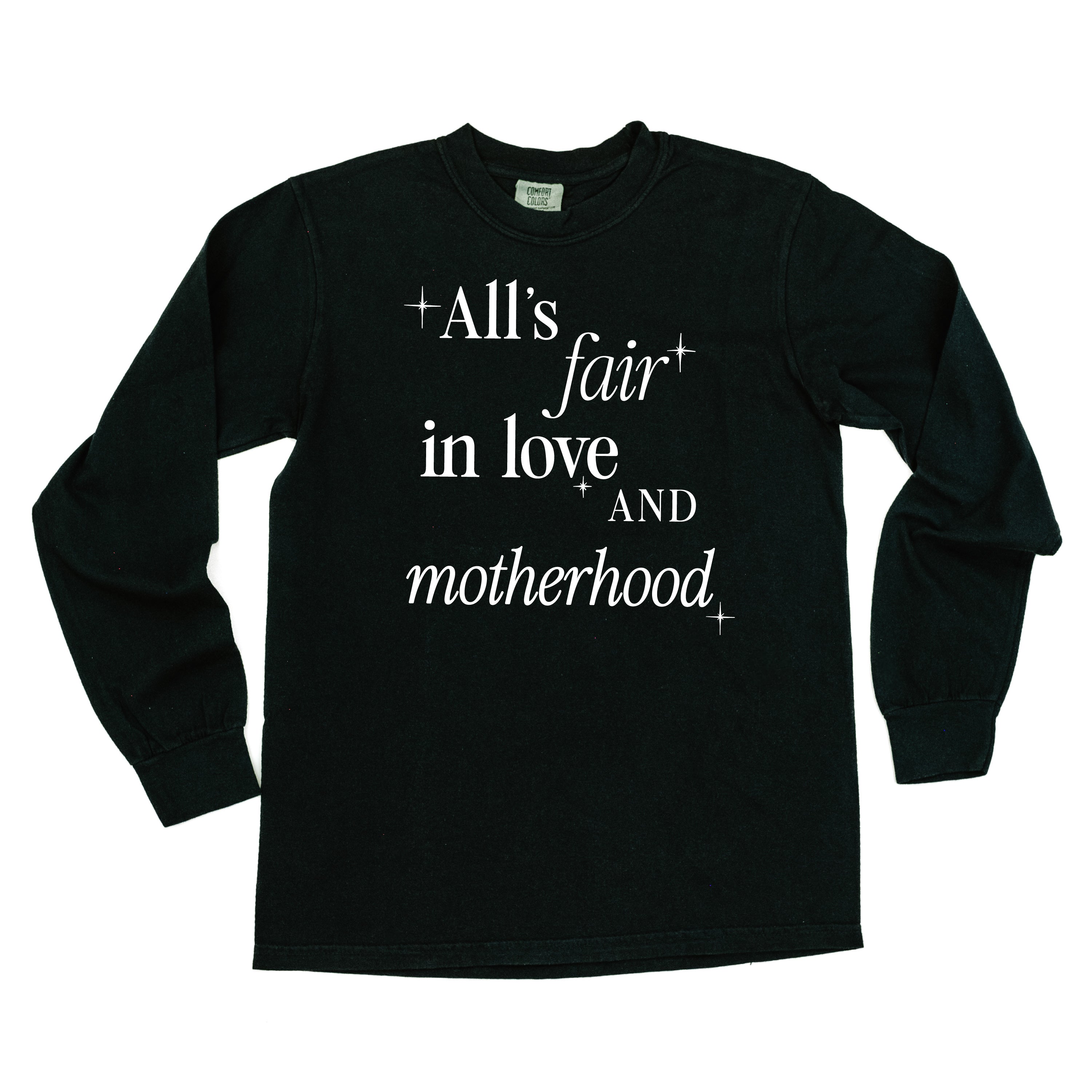 ALL'S FAIR IN LOVE AND MOTHERHOOD - LONG SLEEVE COMFORT COLORS TEE Little Mama Shirt Shop