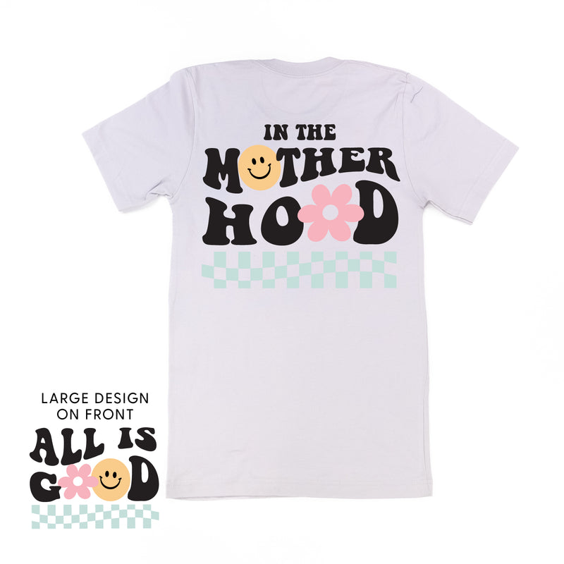 THE RETRO EDIT - All is Good on Front w/ In the Motherhood on Back - Unisex Tee