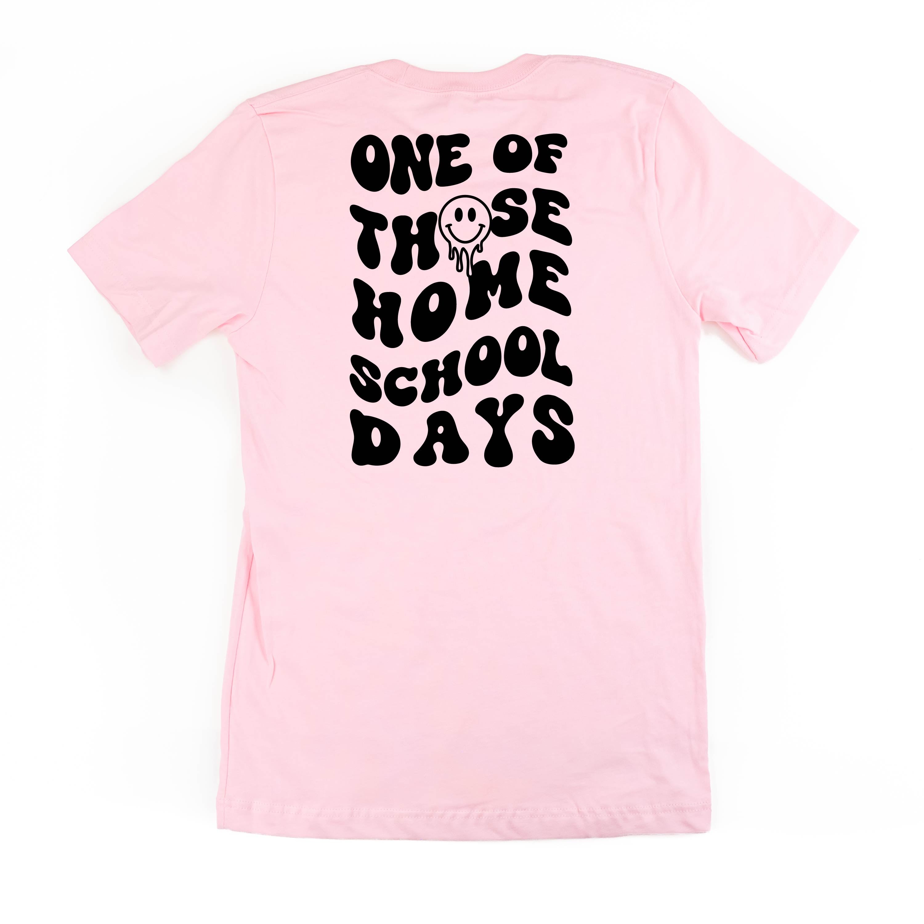 One of Those Home School Days - Melty Smiley (f & b) - Unisex Tee Little Mama Shirt Shop