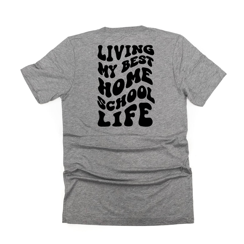 Living My Best Home School Life (w/ Pocket Melty Smiley) - Unisex Tee