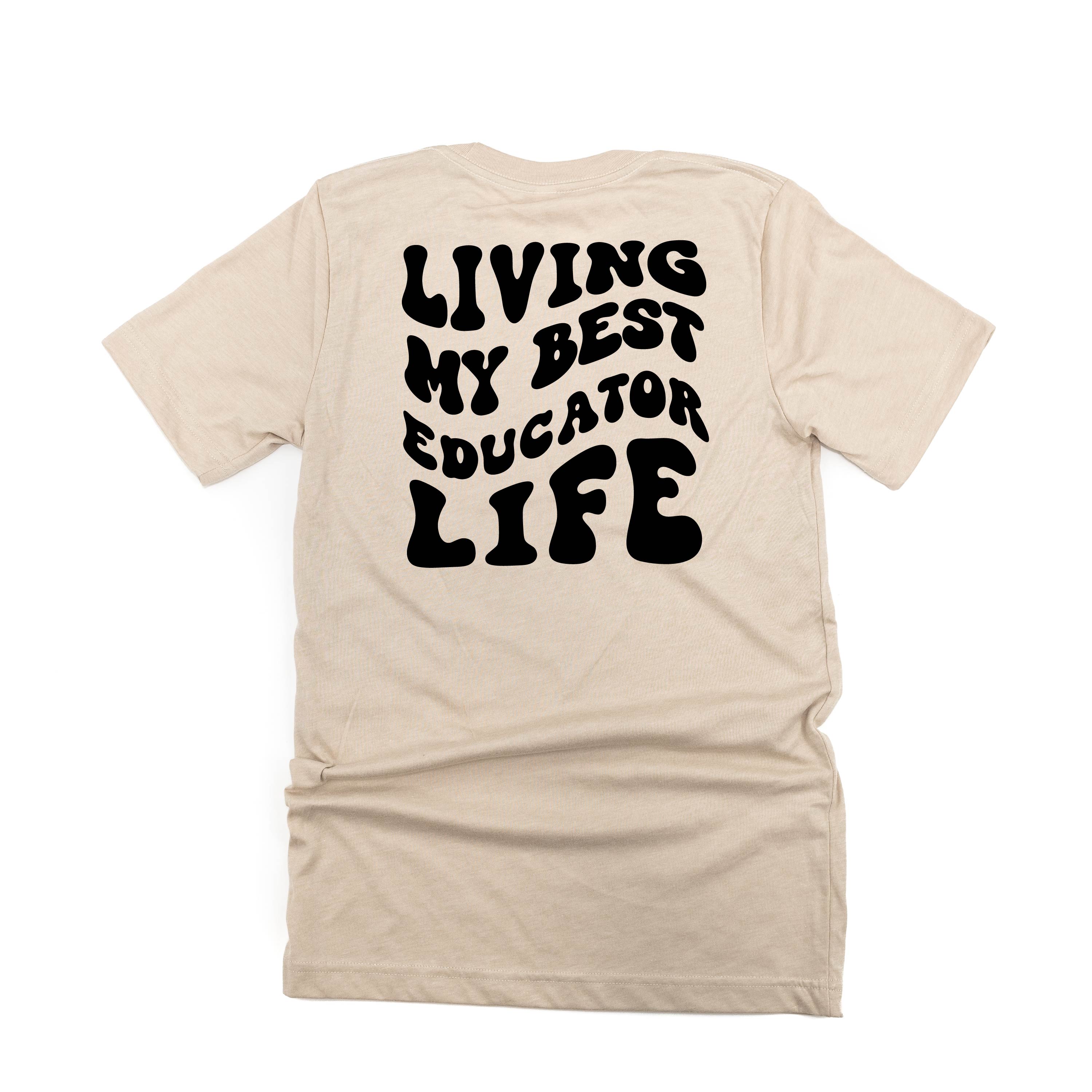 Living My Best Educator Life - Melty Smiley (pf & b) - Unisex Tee Little Mama Shirt Shop