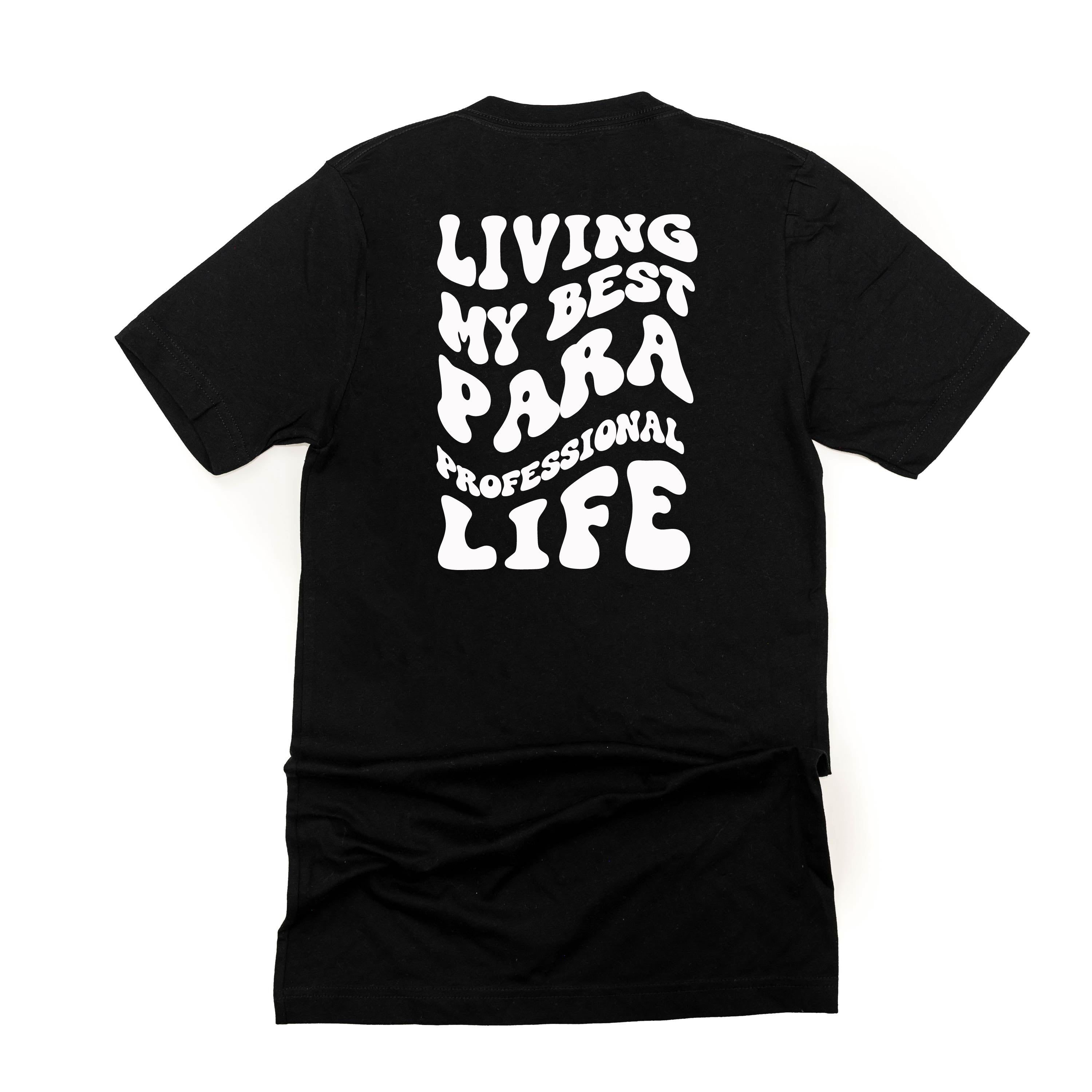 Living Living My Best Para Professional Life - Melty Smiley (pf & b) - Unisex Tee Little Mama Shirt Shop