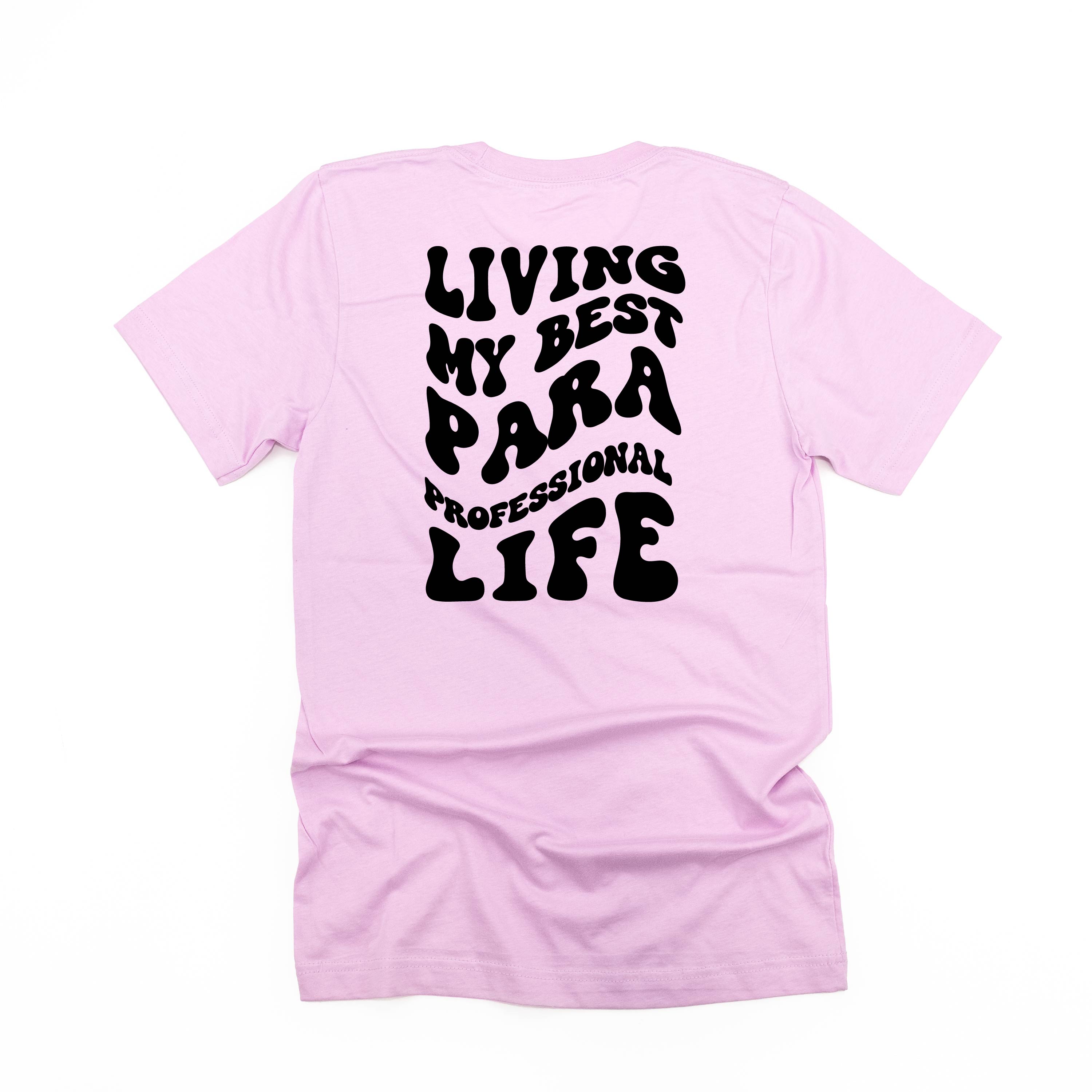 Living Living My Best Para Professional Life - Melty Smiley (pf & b) - Unisex Tee Little Mama Shirt Shop