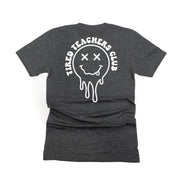 Tired Teachers Club - Melty X Squiggle Smiley (pf & b) - Unisex Tee Little Mama Shirt Shop