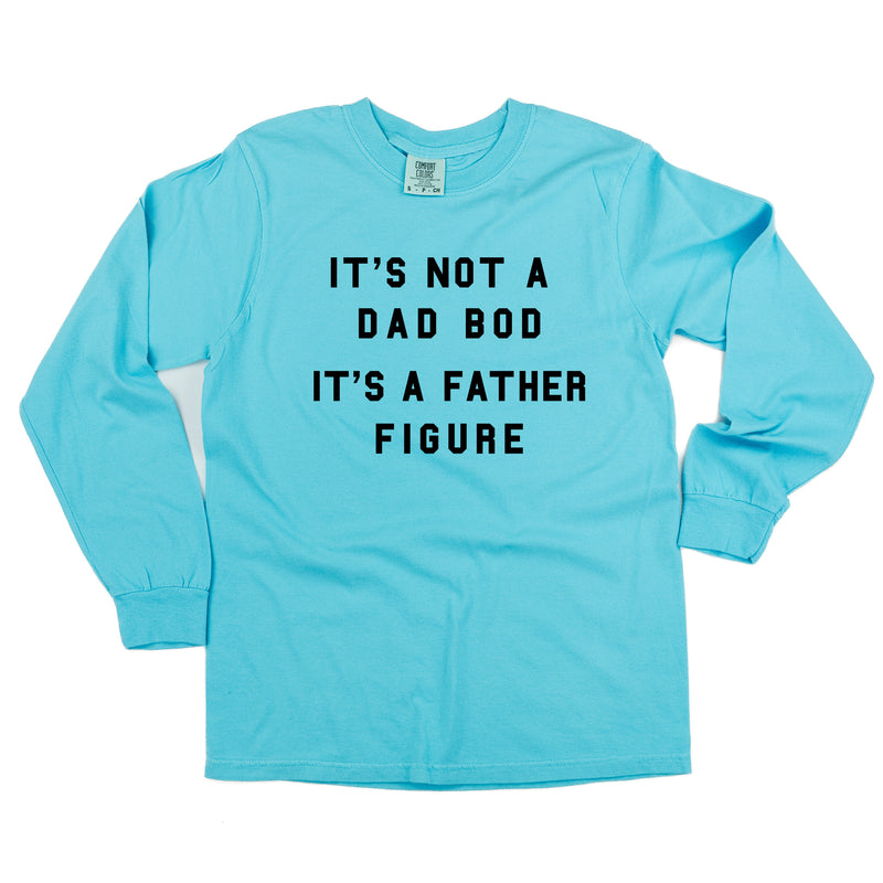 It's Not a Dad Bod It's a Father Figure - LONG SLEEVE COMFORT COLORS TEE