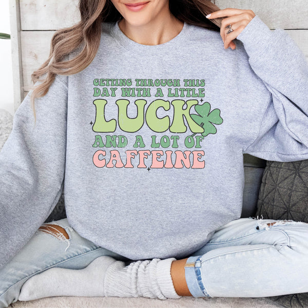 Getting Through This Day with a Little Luck and a Lot of Caffeine - BASIC FLEECE CREWNECK