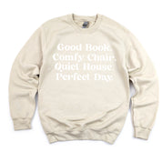 Good Book. Comfy Chair. Quiet House. Perfect Day. - BASIC FLEECE CREWNECK Little Mama Shirt Shop LLC