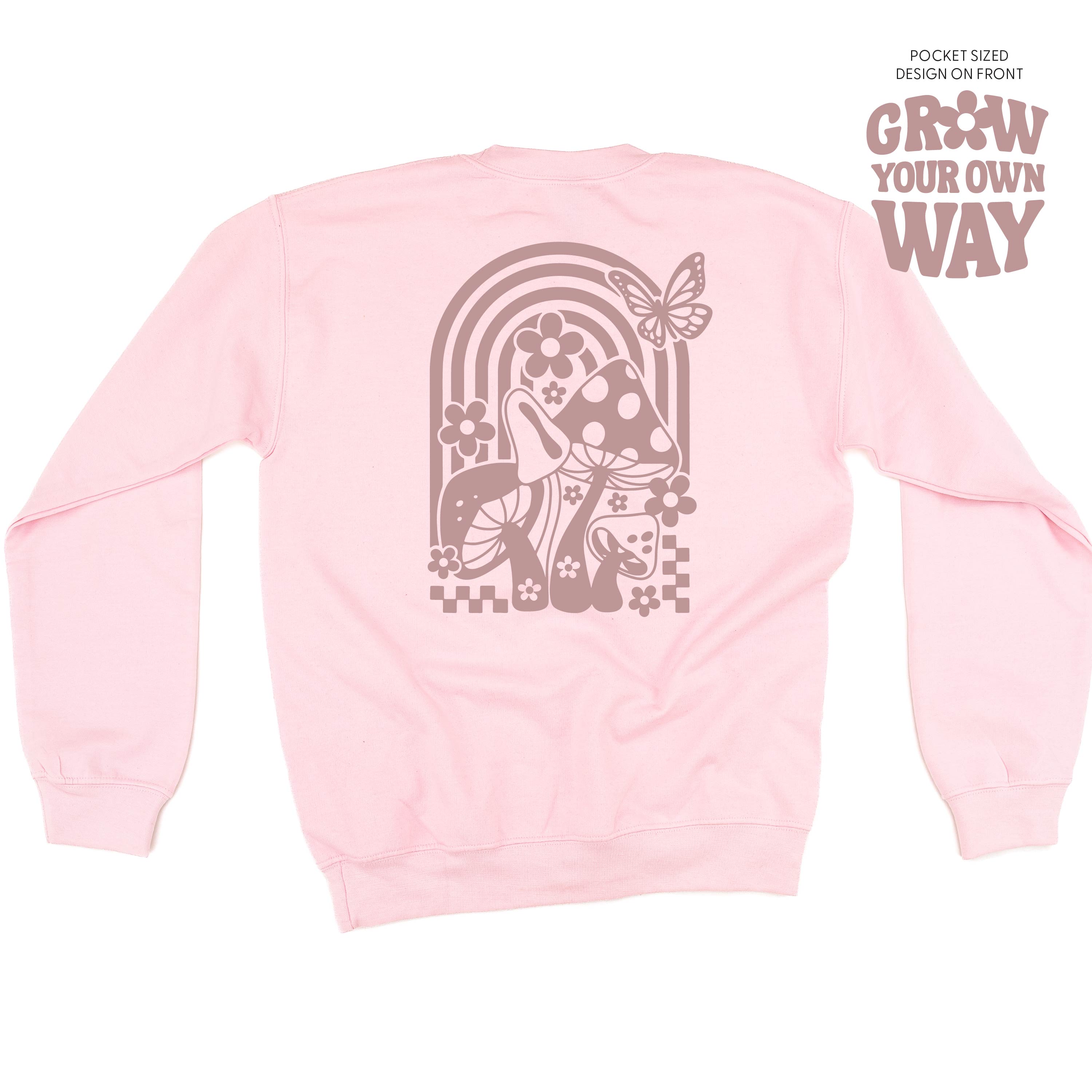 Grow Your Own Way (Pocket Front) w/ Mushrooms on Back - BASIC FLEECE CREWNECK
