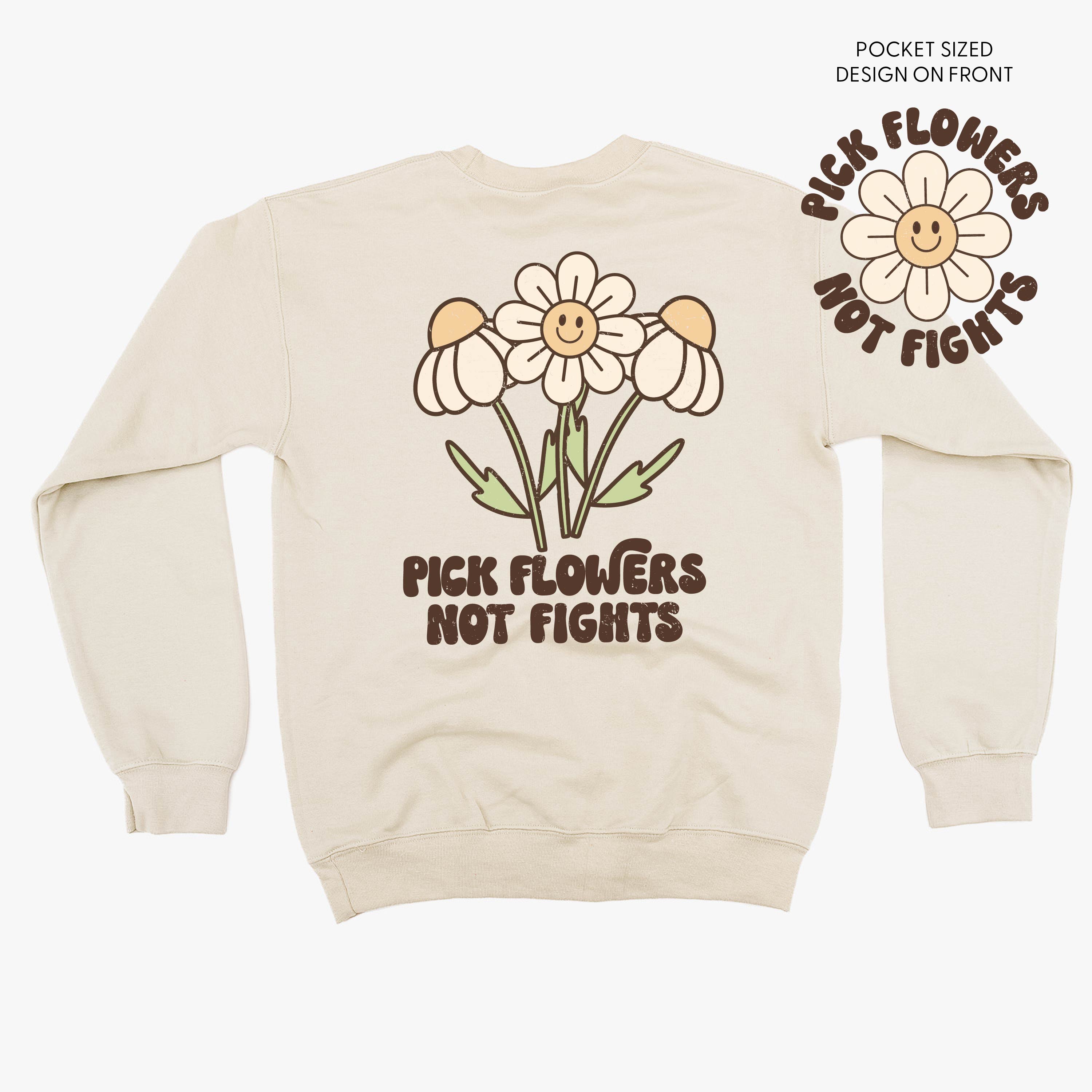 Pick Flowers Not Fights w/pocket on front- BASIC FLEECE CREWNECK