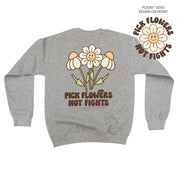 Pick Flowers Not Fights w/pocket on front- BASIC FLEECE CREWNECK
