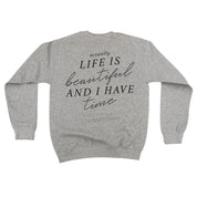 Flower Diamond (Pocket Front) w/ Actually Life is Beautiful and I Have Time (Back) - BASIC FLEECE CREWNECK