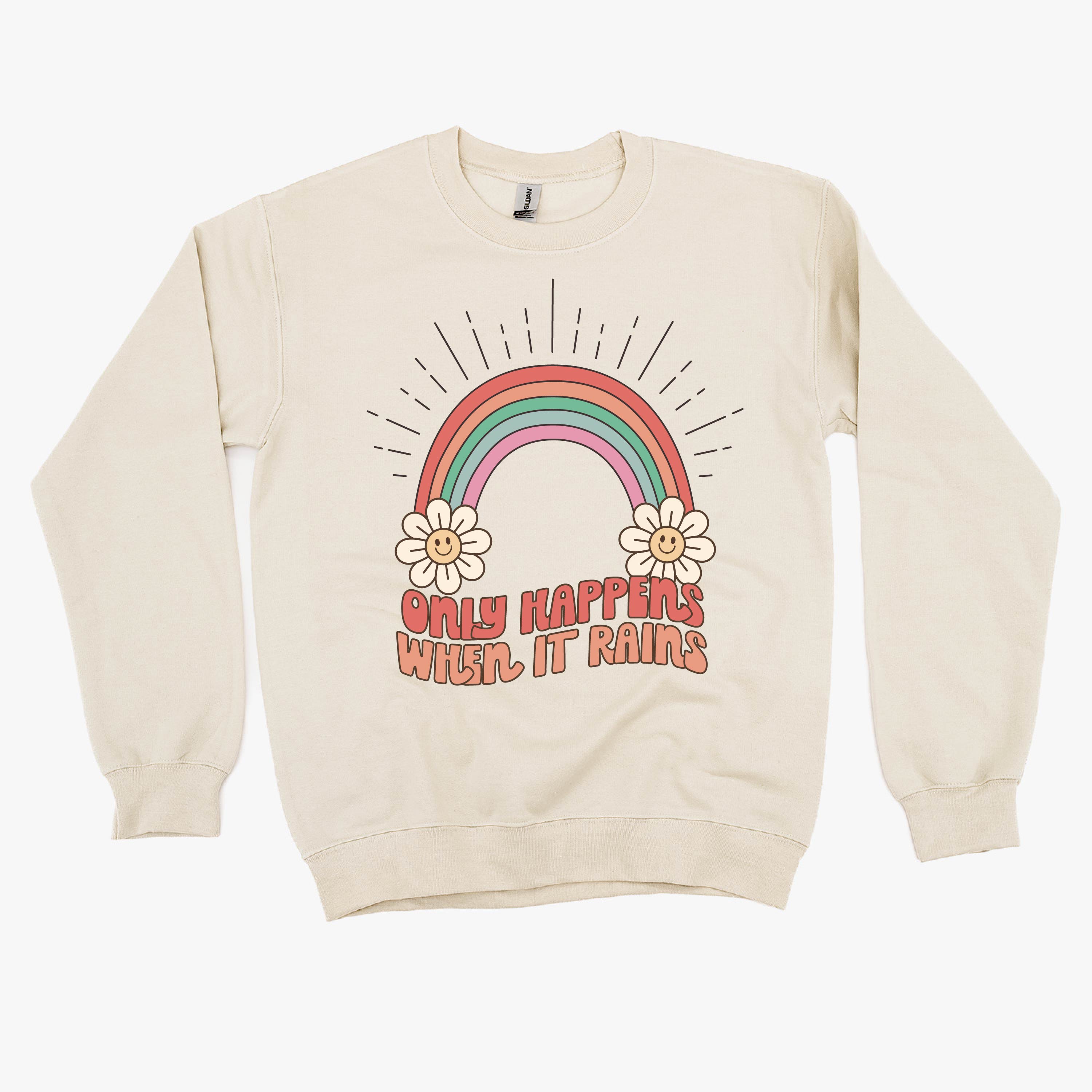 Only Happens When It Rains - BASIC FLEECE CREWNECK