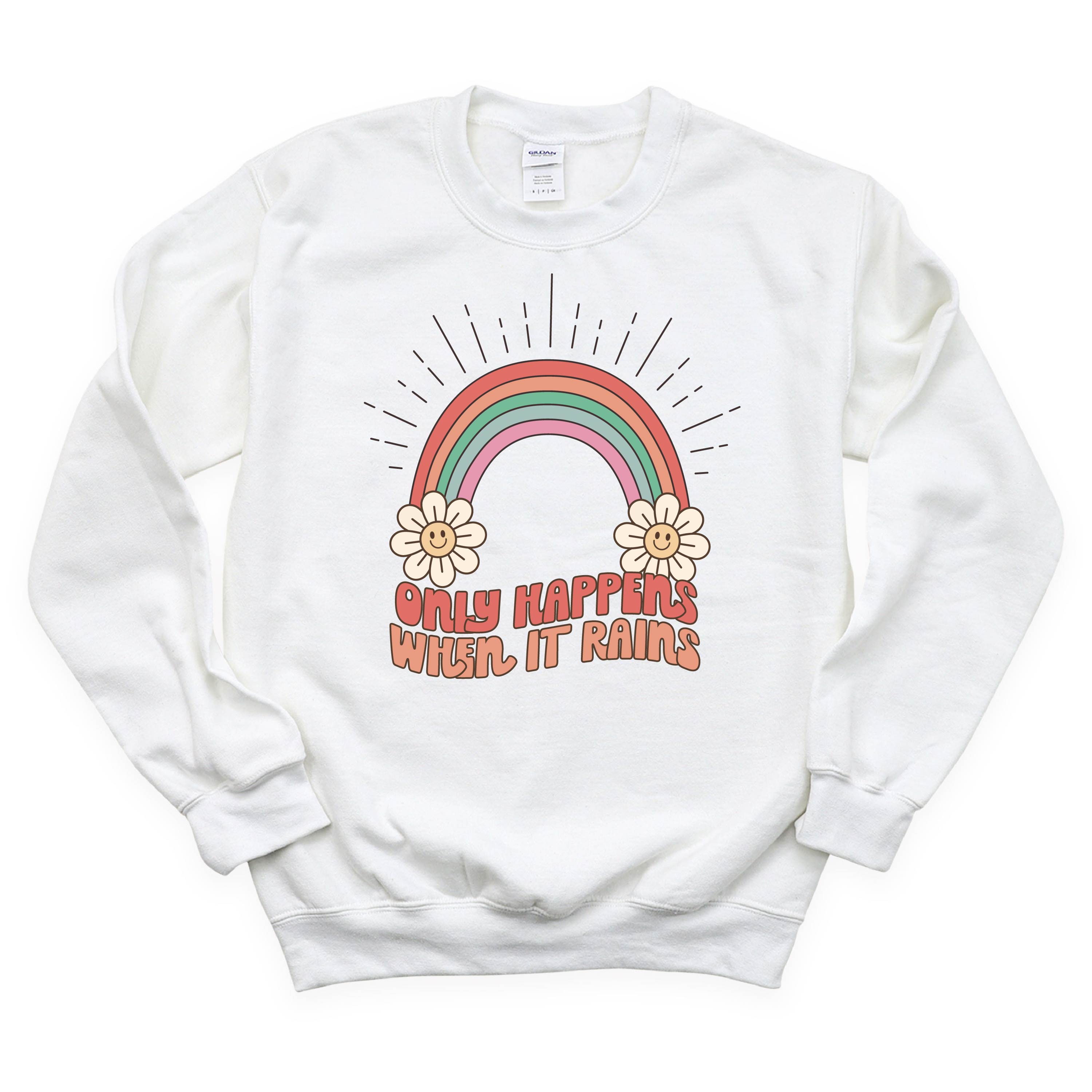 Only Happens When It Rains - BASIC FLEECE CREWNECK