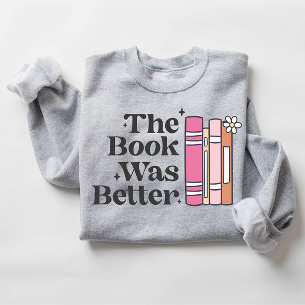 The Book Was Better - BASIC FLEECE CREWNECK