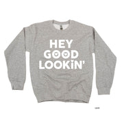 Hey Good Lookin' - BASIC Fleece Little Mama Shirt Shop LLC