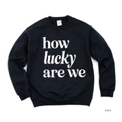 How Lucky Are We - BASIC Fleece Little Mama Shirt Shop LLC
