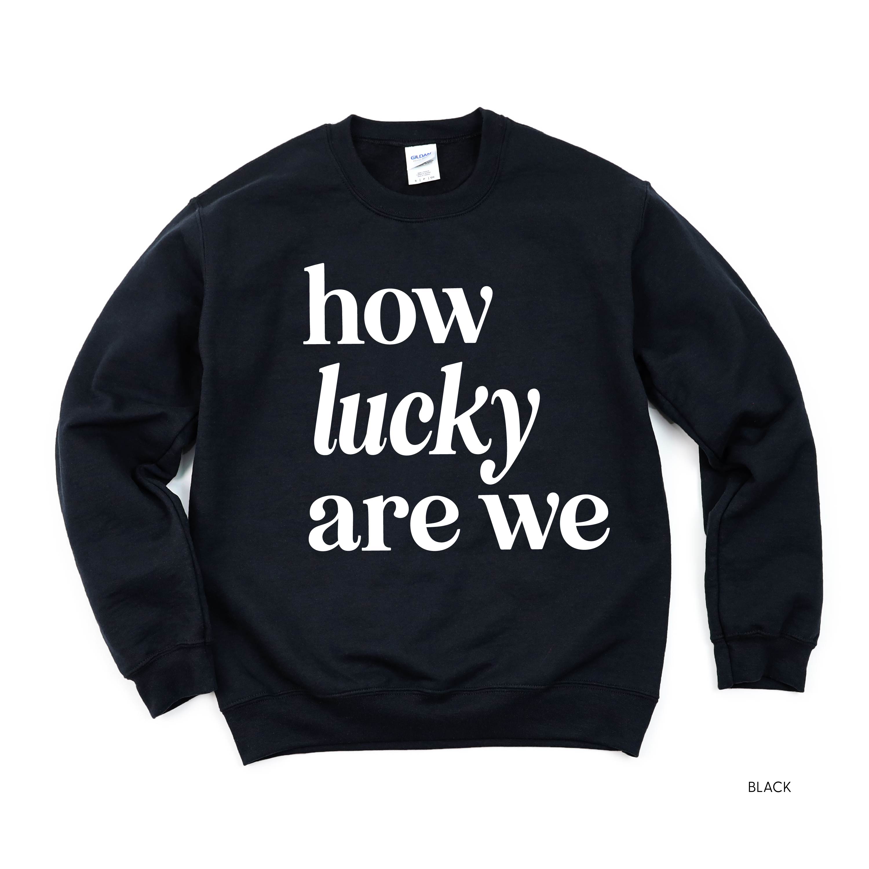How Lucky Are We - BASIC Fleece Little Mama Shirt Shop LLC
