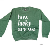 How Lucky Are We - BASIC Fleece Little Mama Shirt Shop LLC