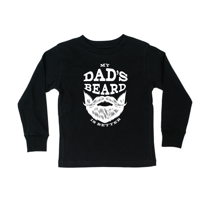 My Dad's Beard Is Better - Long Sleeve Child Shirt