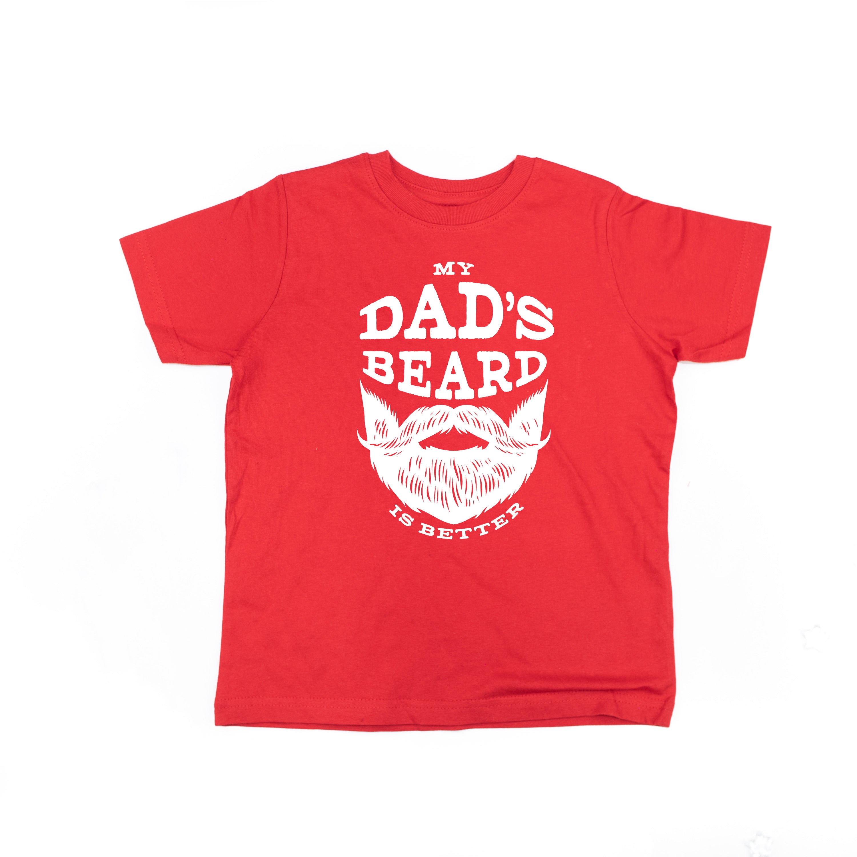 My Dad's Beard Is Better - Child Tee Little Mama Shirt Shop