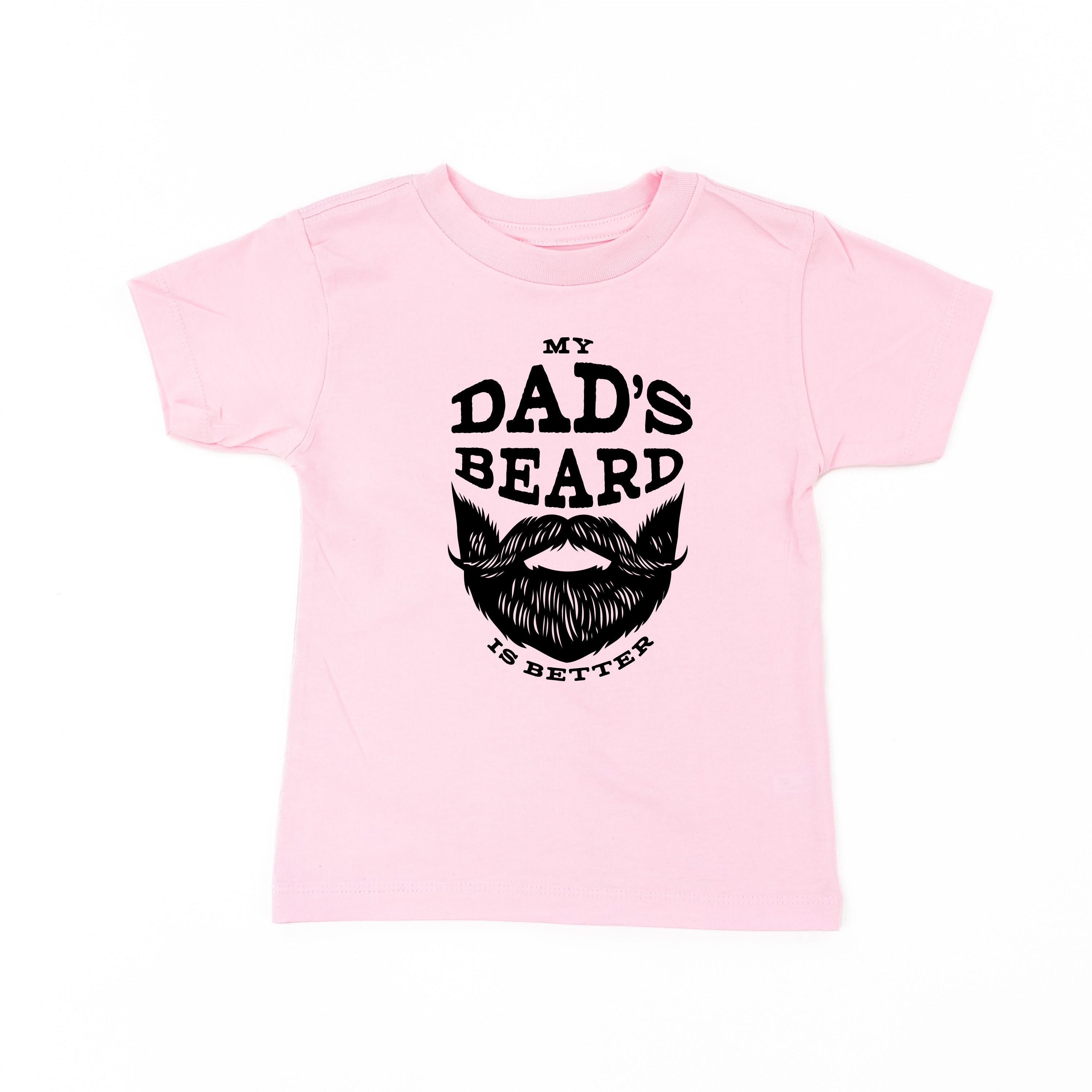 My Dad's Beard Is Better - Child Tee Little Mama Shirt Shop