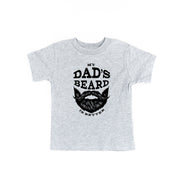 My Dad's Beard Is Better - Child Tee Little Mama Shirt Shop