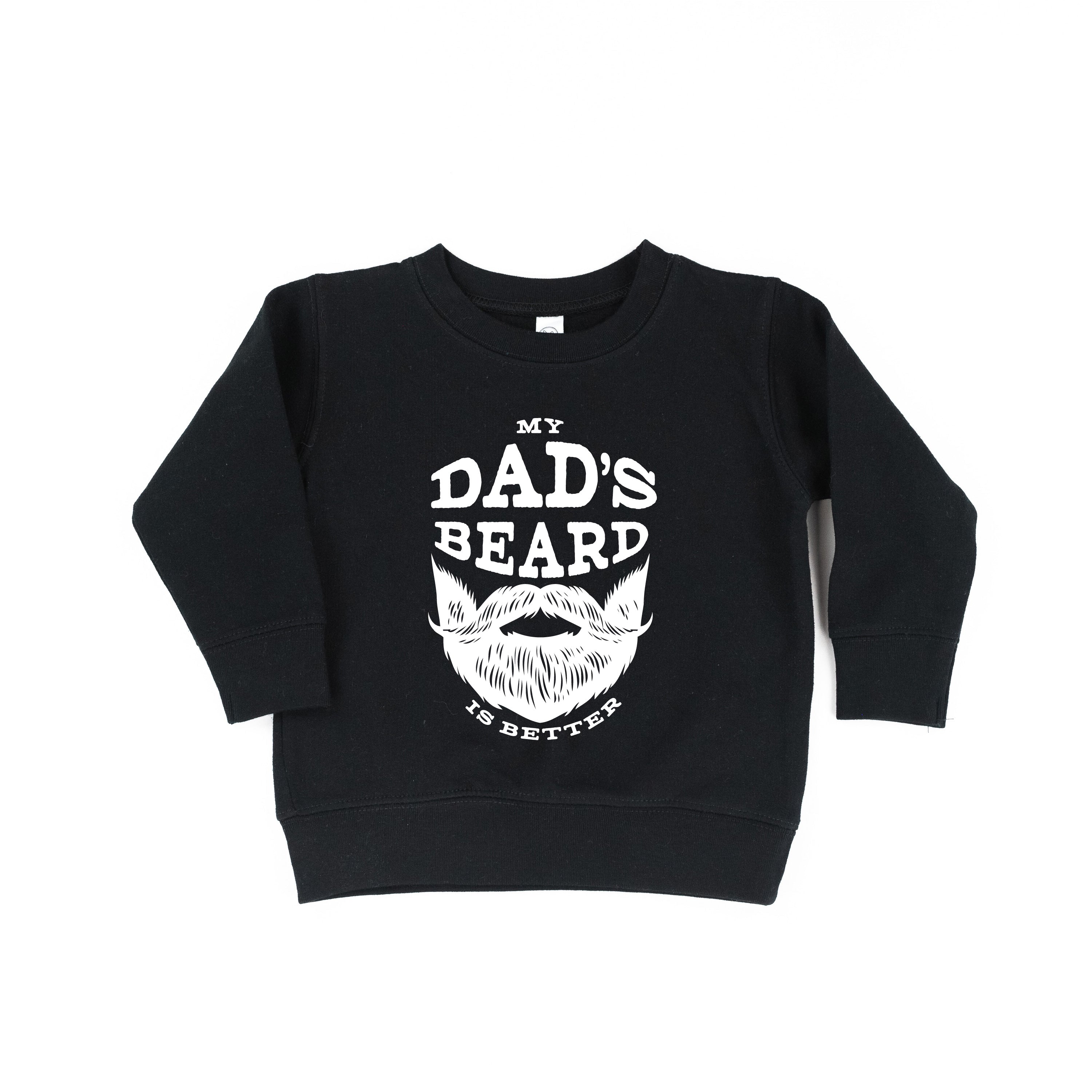 My Dad's Beard Is Better - Child Sweater Little Mama Shirt Shop