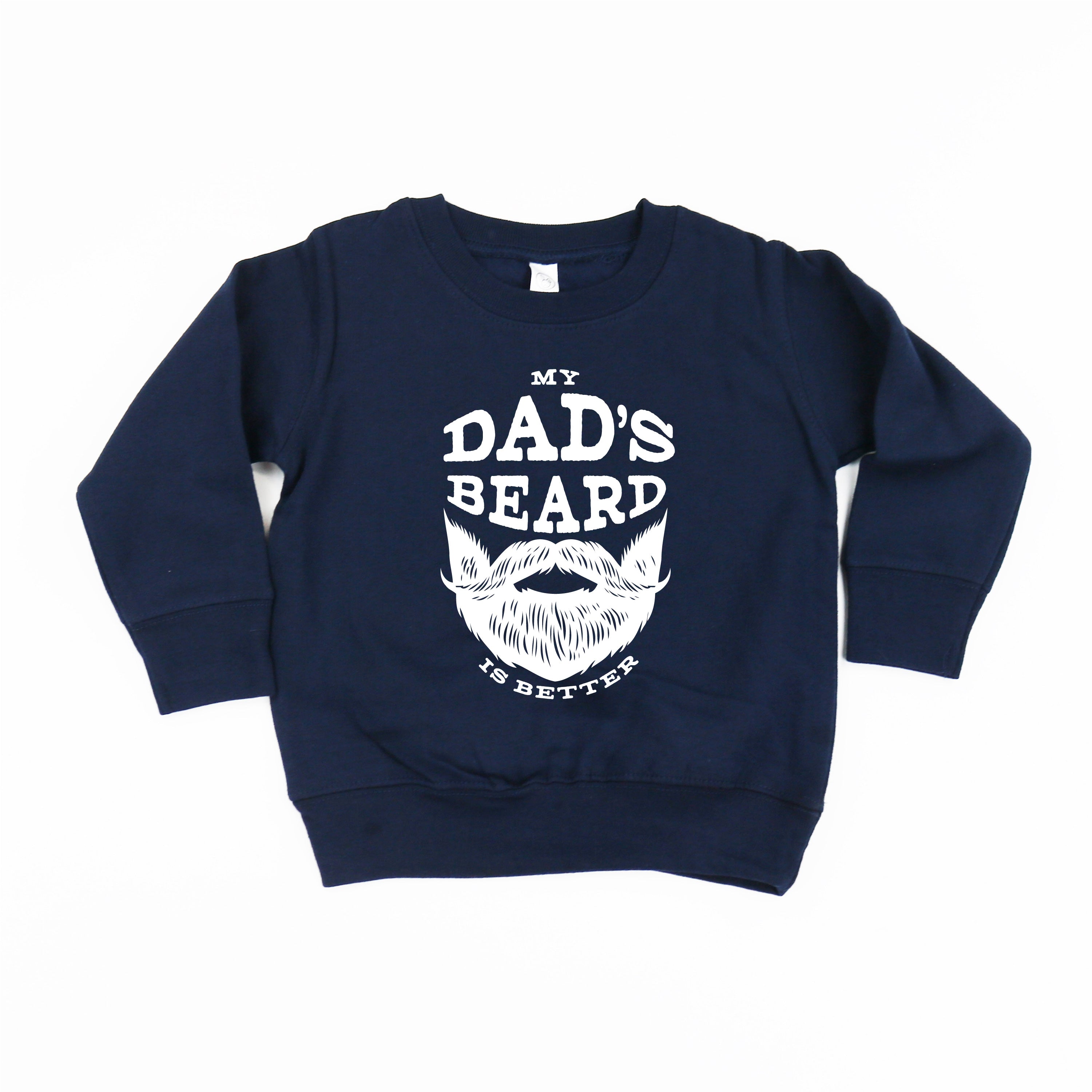 My Dad's Beard Is Better - Child Sweater Little Mama Shirt Shop