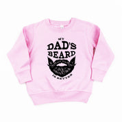 My Dad's Beard Is Better - Child Sweater Little Mama Shirt Shop