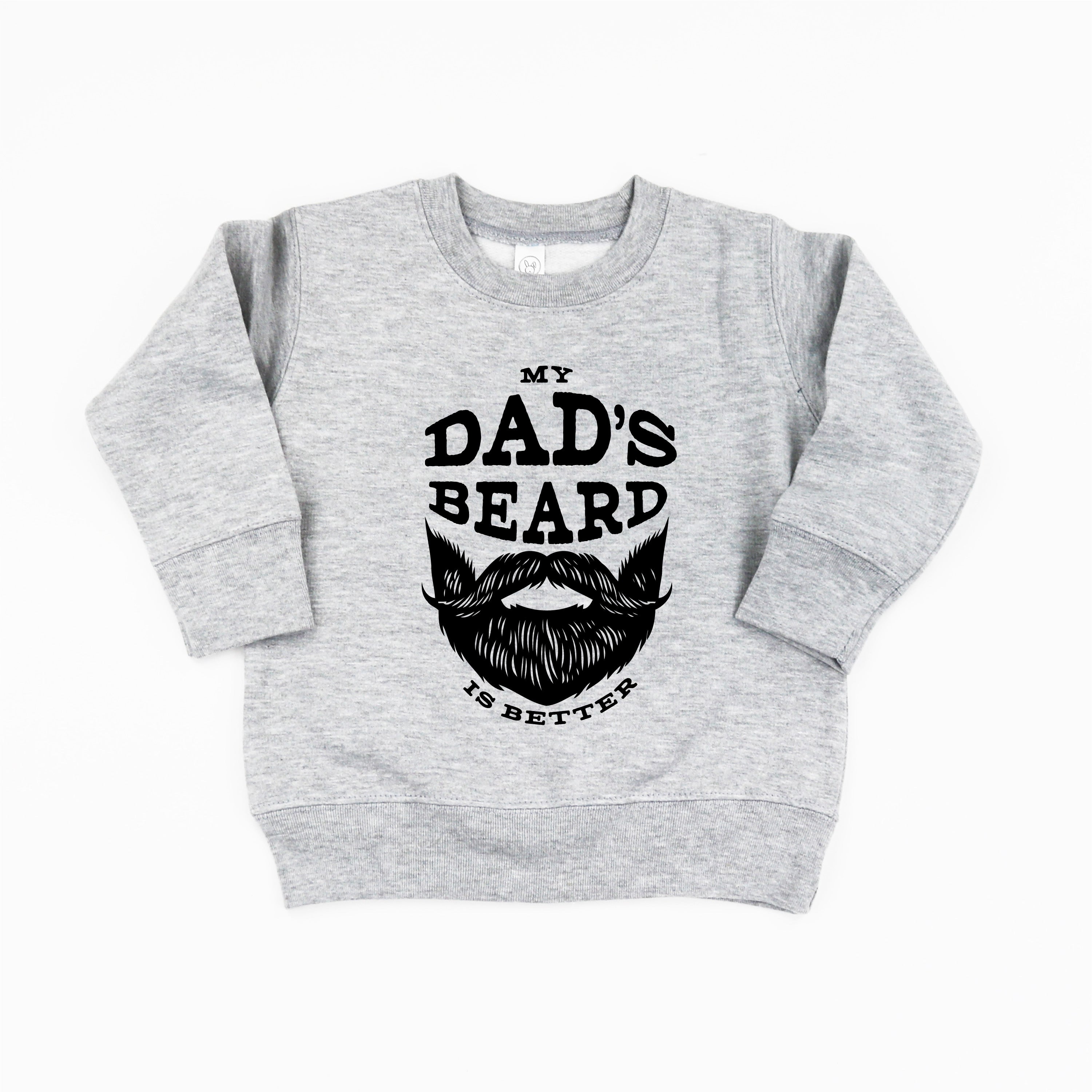 My Dad's Beard Is Better - Child Sweater Little Mama Shirt Shop