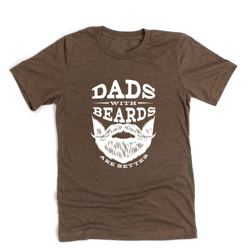 Dads with Beards are Better - Unisex Tee