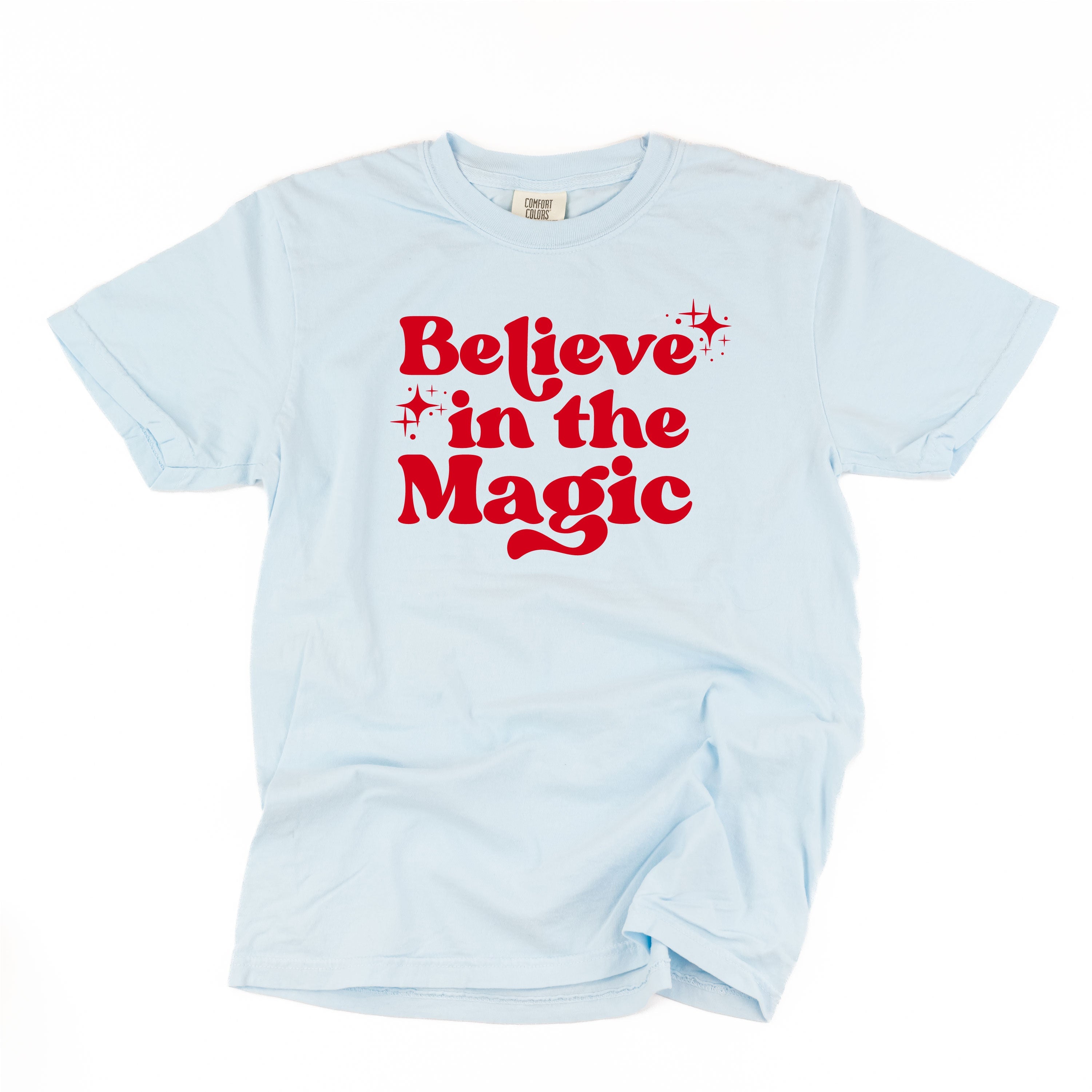 Believe In The Magic - Comfort Colors Tee Little Mama Shirt Shop