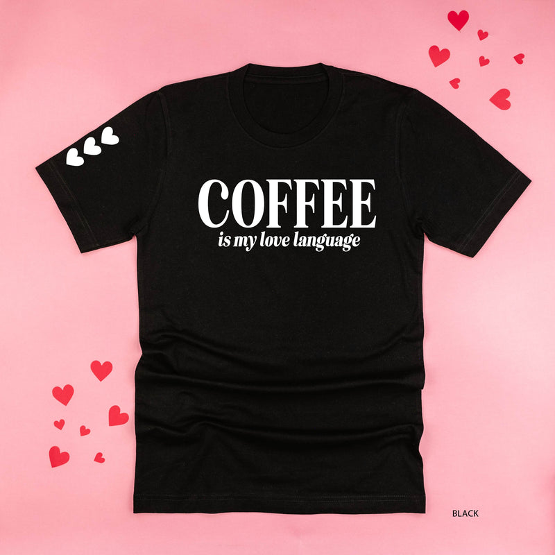 Coffee Is My Love Language (sd) - Unisex Tee