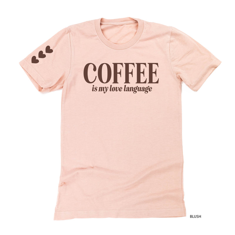 Coffee Is My Love Language (sd) - Unisex Tee