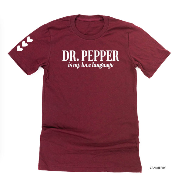 Dr. Pepper Is My Love Language (sd) - Unisex Tee