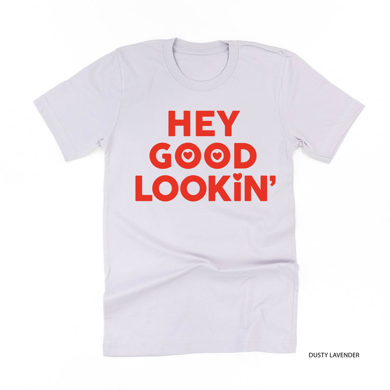 Hey Good Lookin' - Unisex Tee