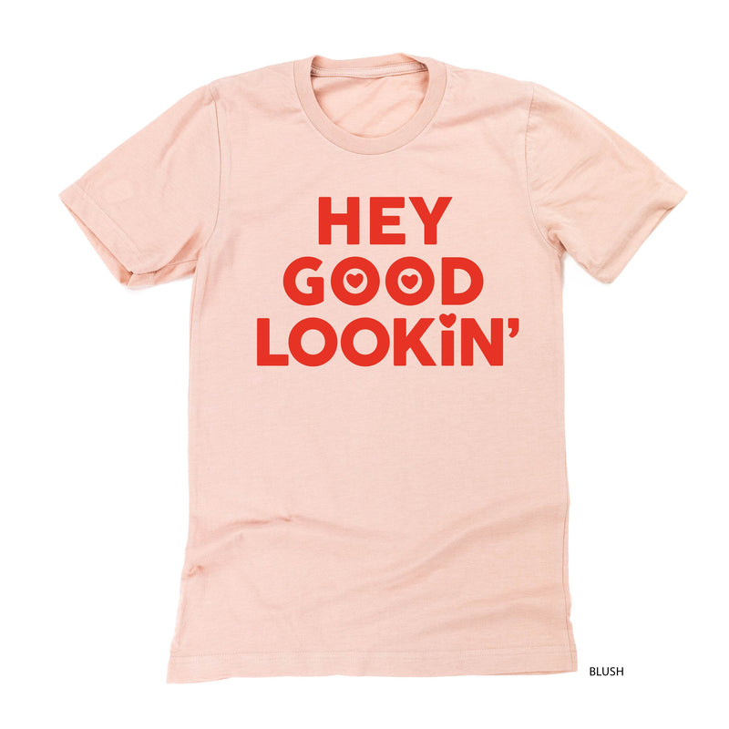 Hey Good Lookin' - Unisex Tee