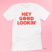 Hey Good Lookin' - Unisex Tee Little Mama Shirt Shop