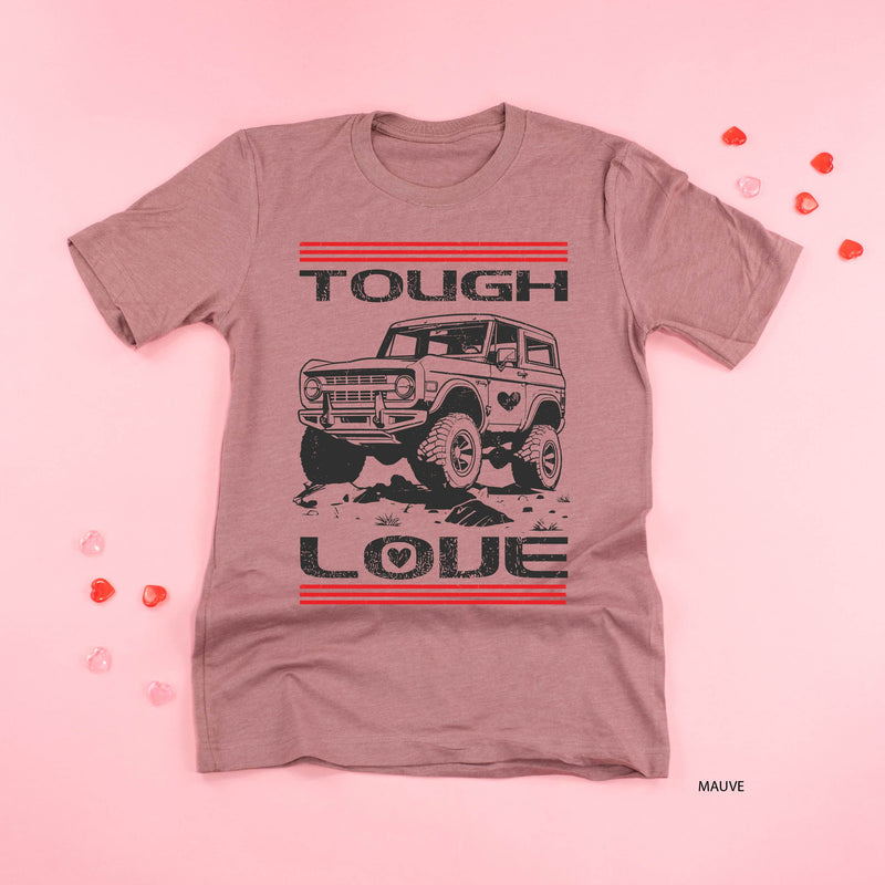 Tough Love Bronco - Unisex Tee