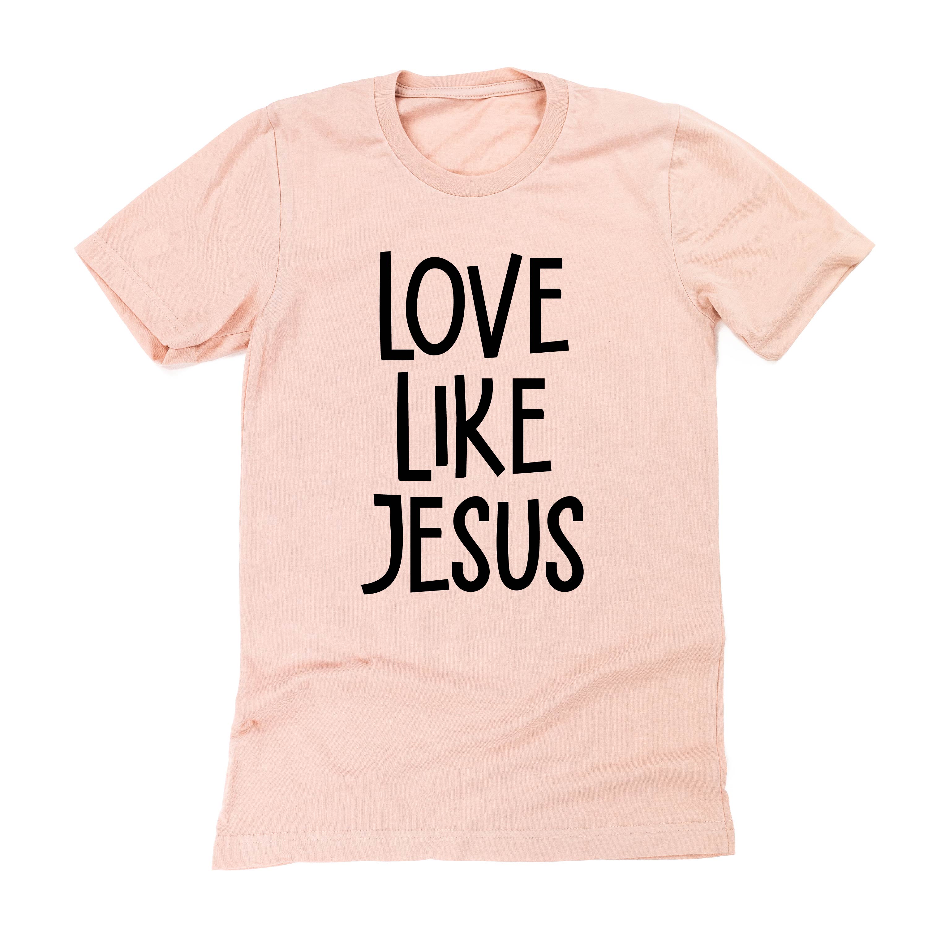 Love Like Jesus - Unisex Tee Little Mama Shirt Shop