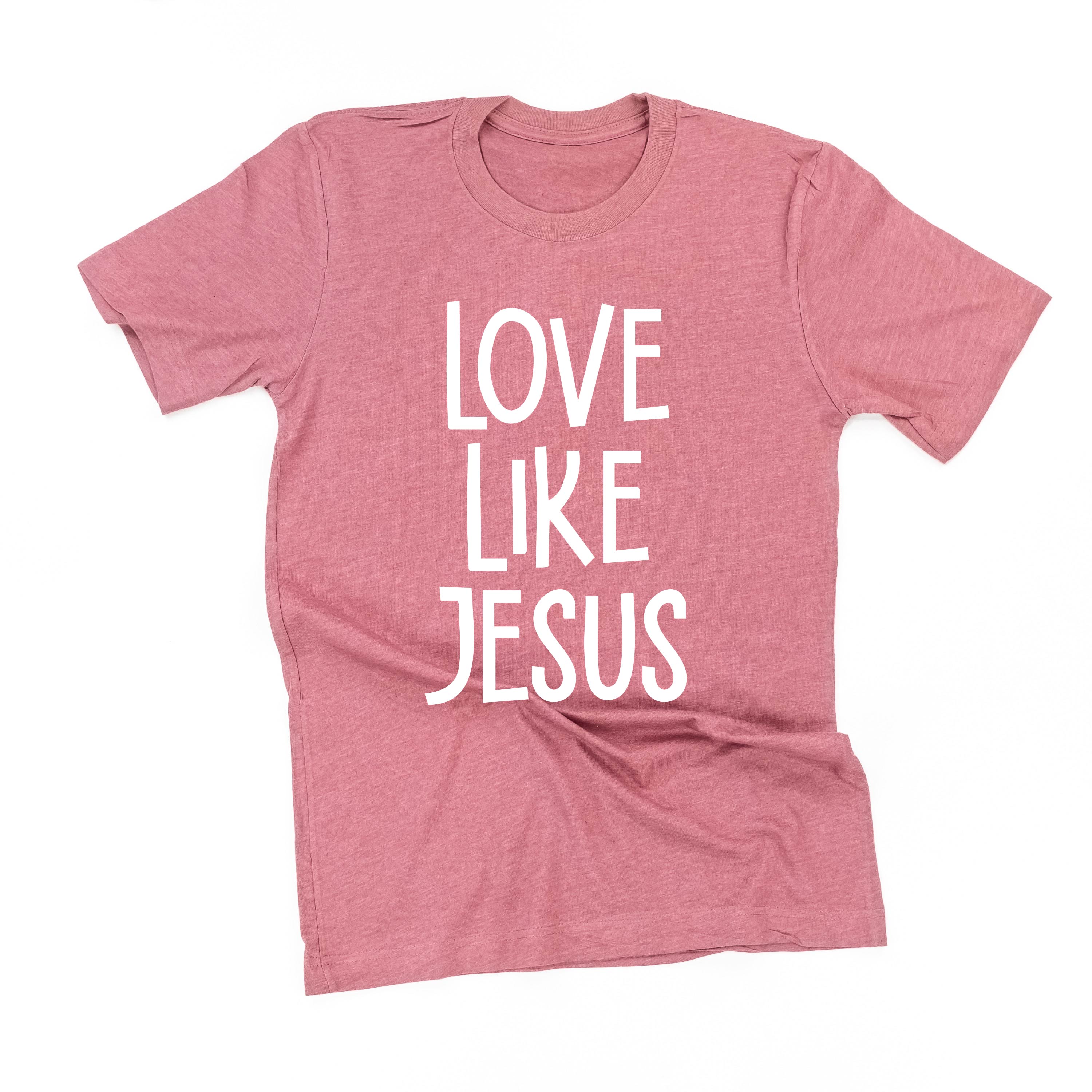 Love Like Jesus - Unisex Tee Little Mama Shirt Shop