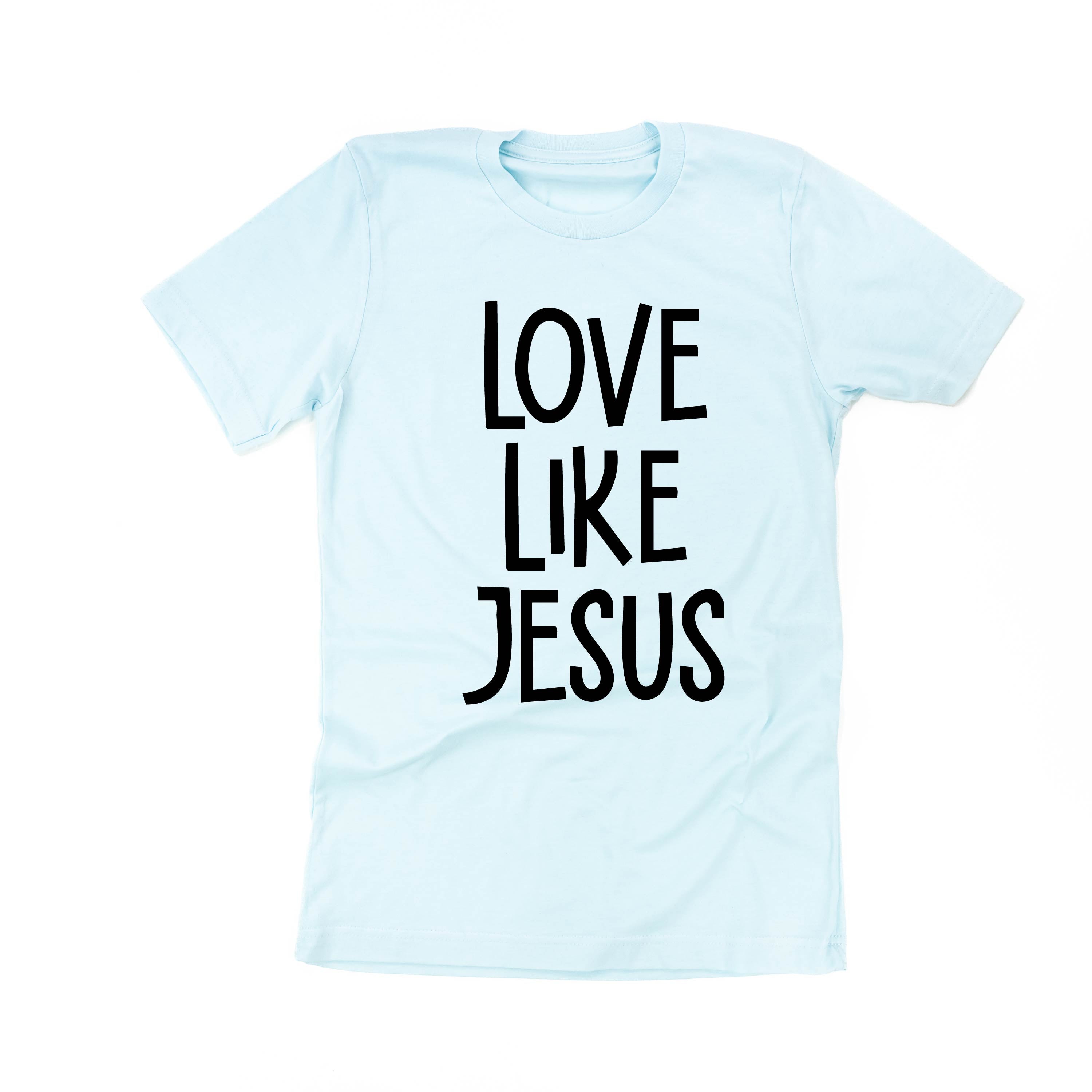 Love Like Jesus - Unisex Tee Little Mama Shirt Shop