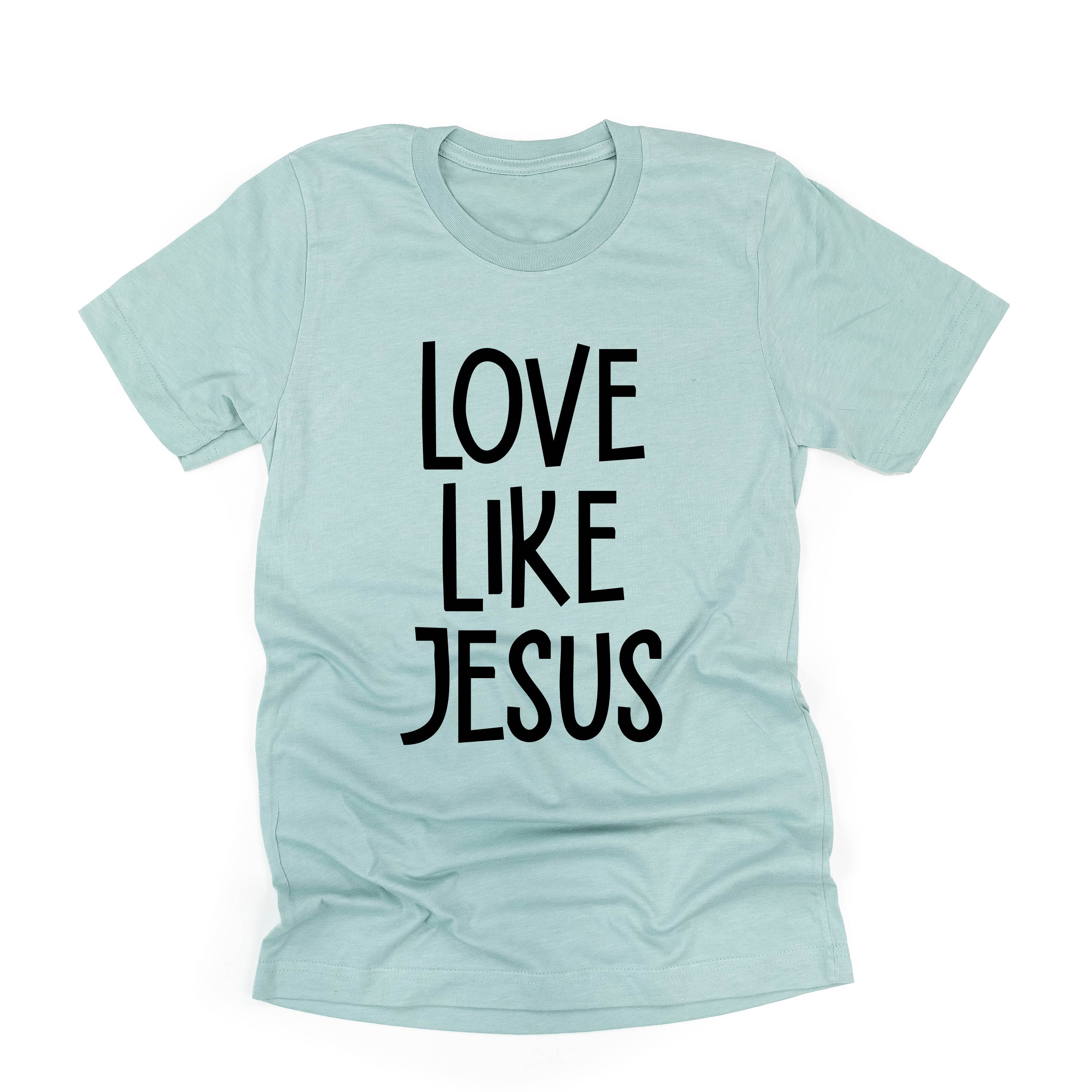 Love Like Jesus - Unisex Tee Little Mama Shirt Shop