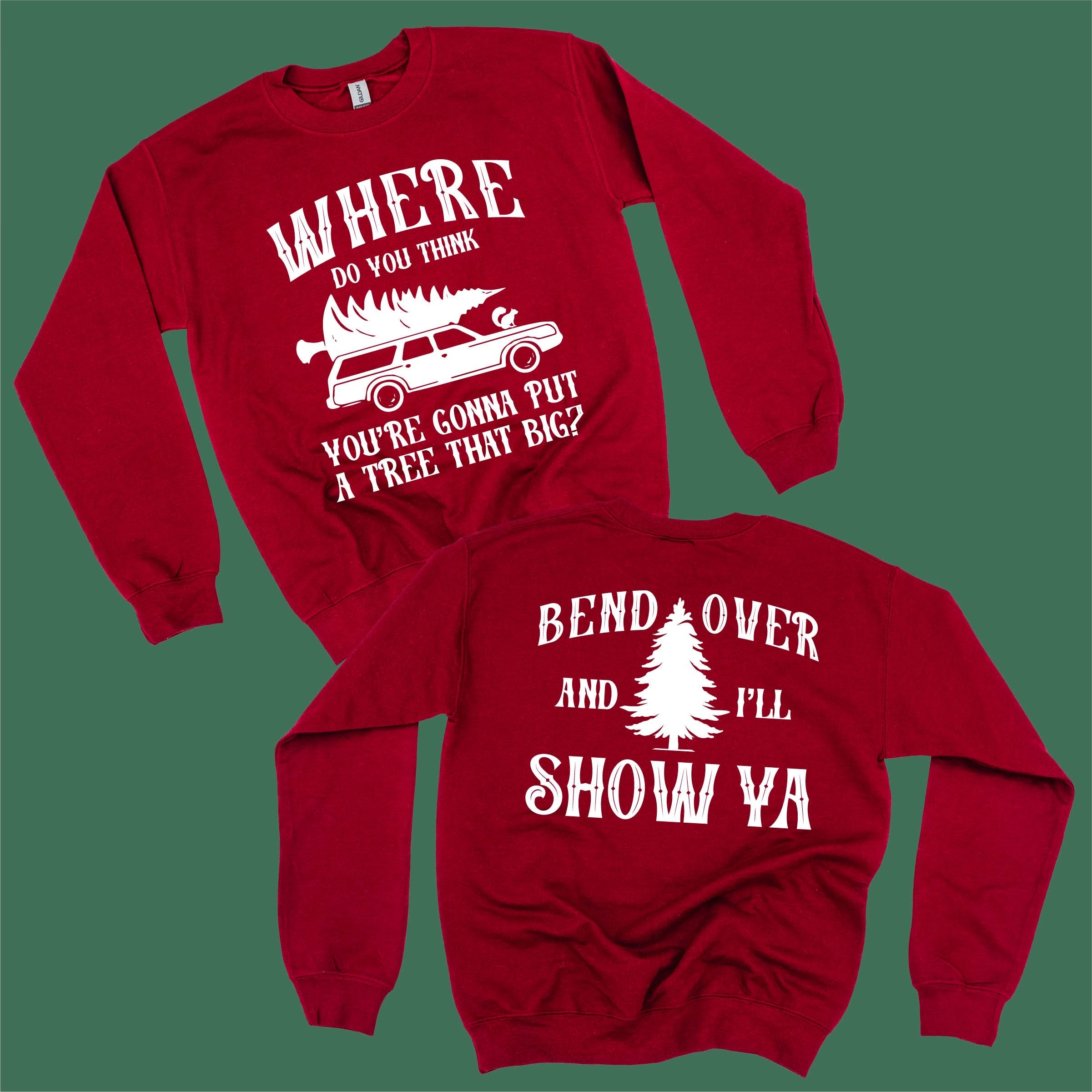 Where Do You Think You're Gonna Put A Tree That Big? - Bend Over And I'll Show Ya (f&b) - Basic Fleece Little Mama Shirt Shop LLC
