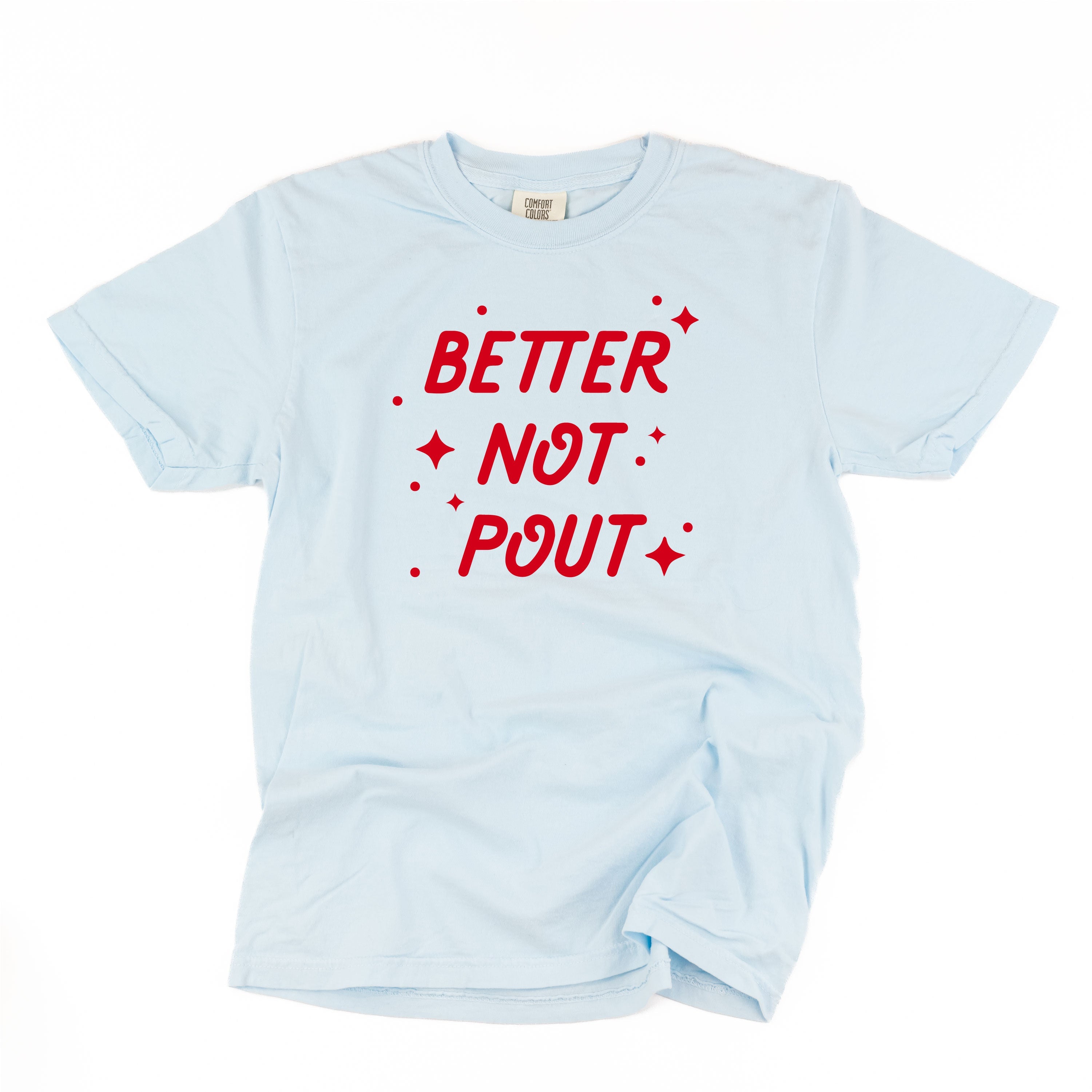 Better Not Pout - Comfort Colors Tee Little Mama Shirt Shop