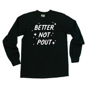 Better Not Pout - LONG SLEEVE Comfort Colors Tee Little Mama Shirt Shop