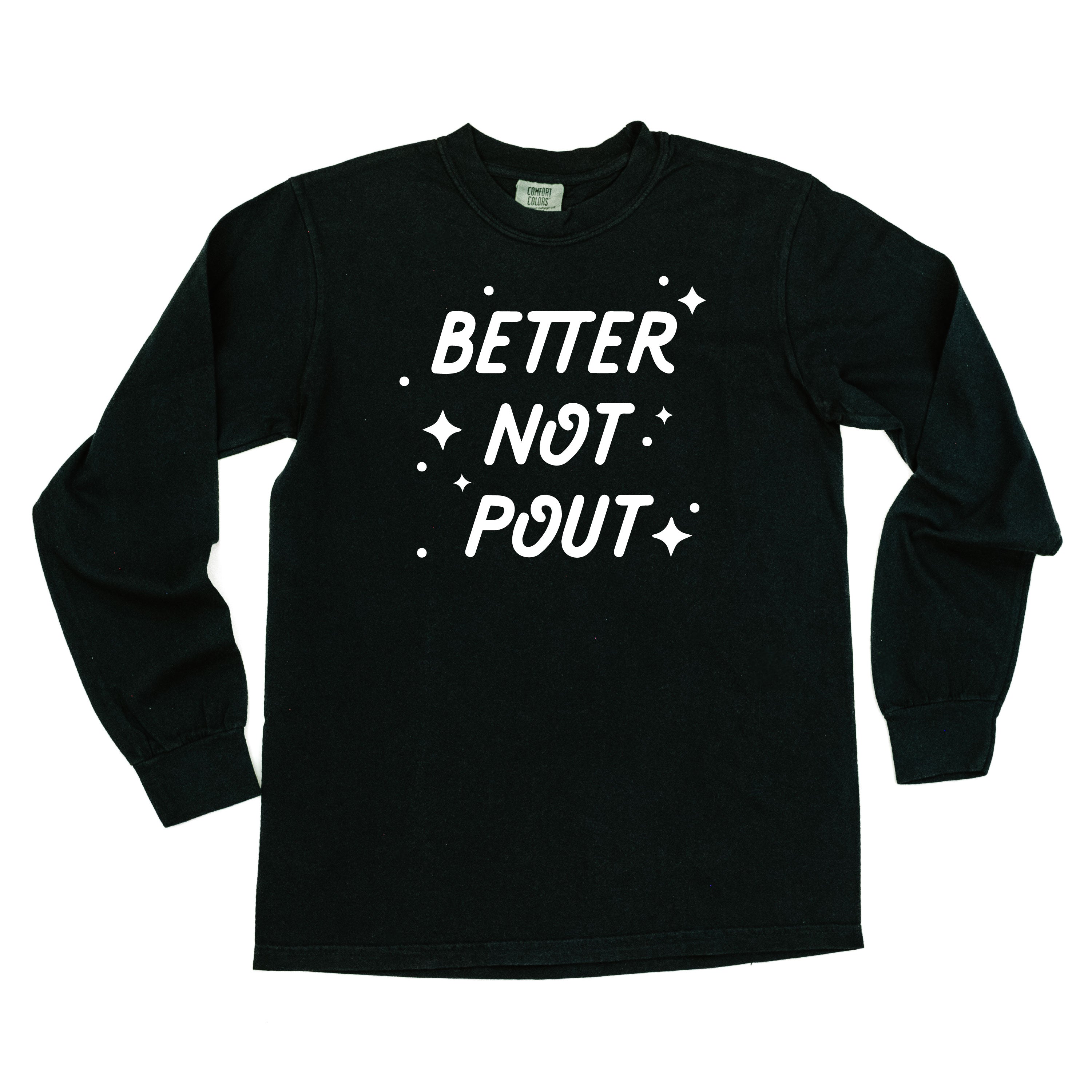 Better Not Pout - LONG SLEEVE Comfort Colors Tee Little Mama Shirt Shop