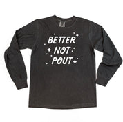 Better Not Pout - LONG SLEEVE Comfort Colors Tee Little Mama Shirt Shop
