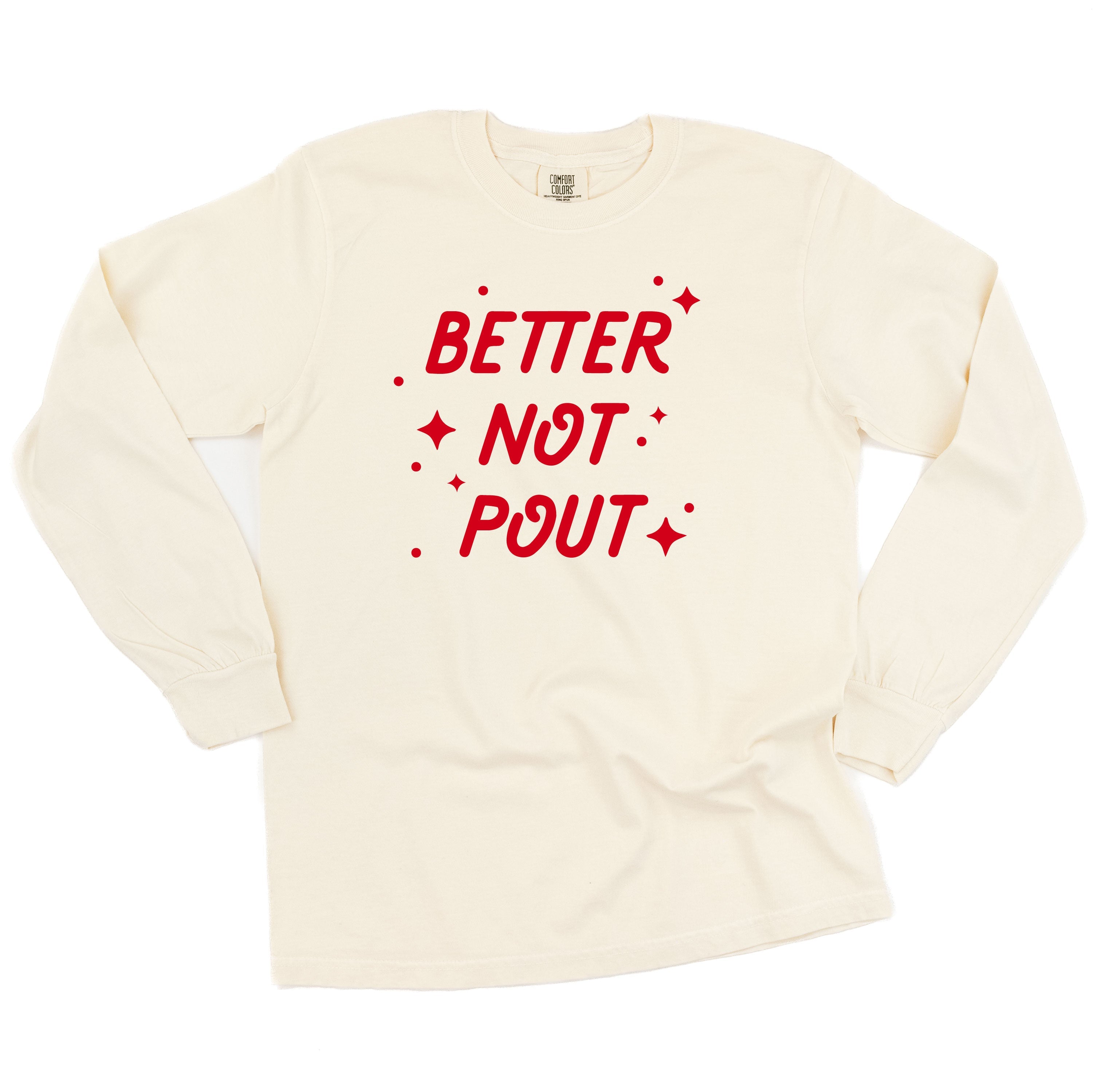 Better Not Pout - LONG SLEEVE Comfort Colors Tee Little Mama Shirt Shop